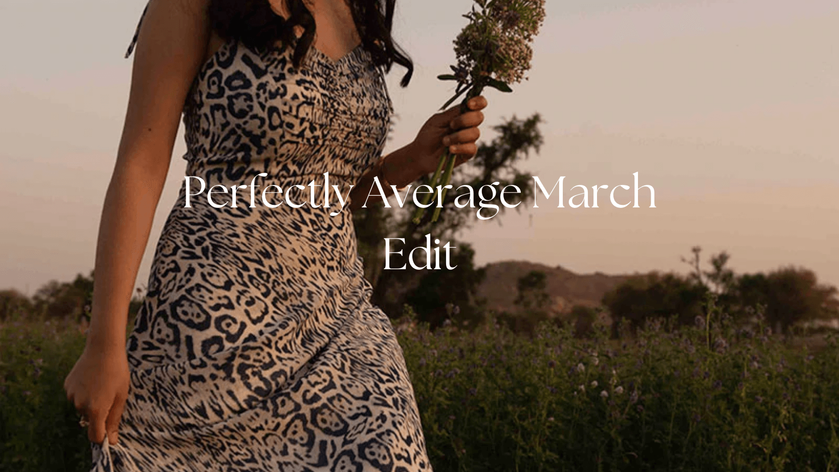Perfectly Average March Edit